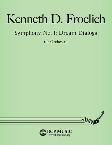 Kenneth Froelich - Symphony No. 1 "Dream Dialogues"