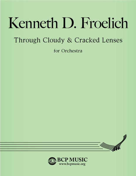 Kenneth Froelich - Through Cracked and Cloudy Lenses