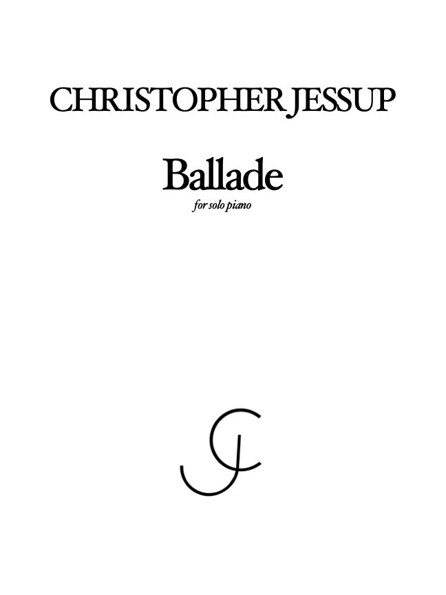 Christopher Jessup - Ballade for Solo Piano