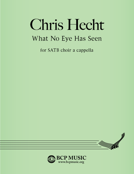 Christopher Hecht - What No Eye Has Seen