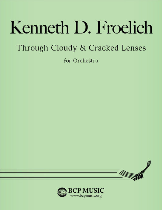 Kenneth Froelich - Through Cracked and Cloudy Lenses