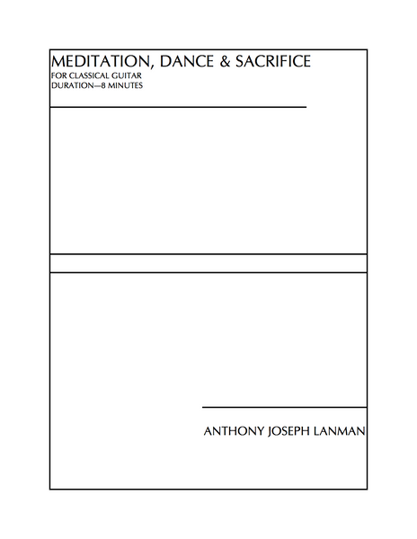 Anthony Joseph Lanman - Meditation, Dance, & Sacrifice